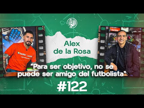 122 ALEX DE LA ROSA | HAY JUGADORES QUE FILTRAN INFO A LA PRENSA | MÉXICO NO LLEGA A LOS CUARTOS