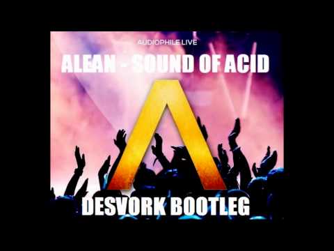 Alean - Sound of Acid (Desvork Bootleg)