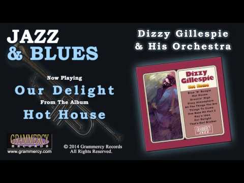 Dizzy Gillespie & His Orchestra - Our Delight