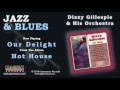 Dizzy Gillespie & His Orchestra - Our Delight