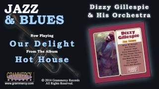 Dizzy Gillespie & His Orchestra - Our Delight
