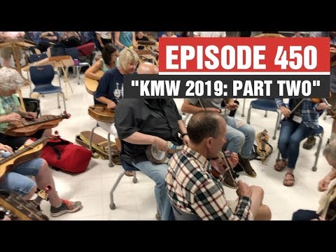 Dulcimerica with Bing Futch - Episode 450 - "KMW 2019: Part Two" - Mountain Dulcimer