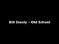 Bill Steely - Old School
