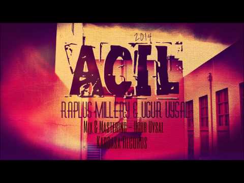 Raplus Millery ft. Uğur Uysal - ACİL