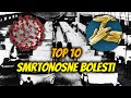 TOP 10 Najsmrtonosnije BOLESTI Na Svetu