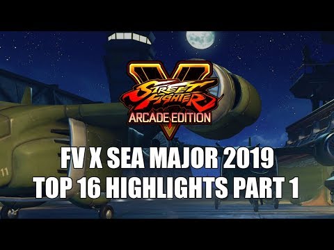 SFV AE - FV X SEA Major 2019 Top 16 Highlights Part 1