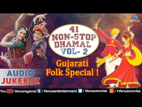 41 Non Stop Dhamal - Vol 2 : Gujrati Folk Special || Audio Jukebox