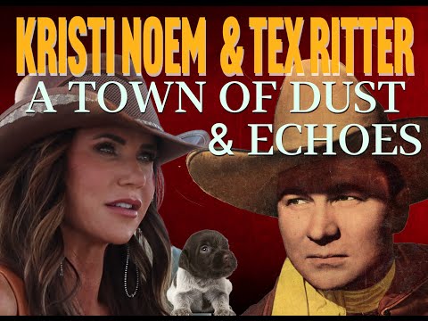 Kristi Noem & Tex Ritter Music Video "A Town of Dust & Echoes" featuring Donald Trump & Cricket