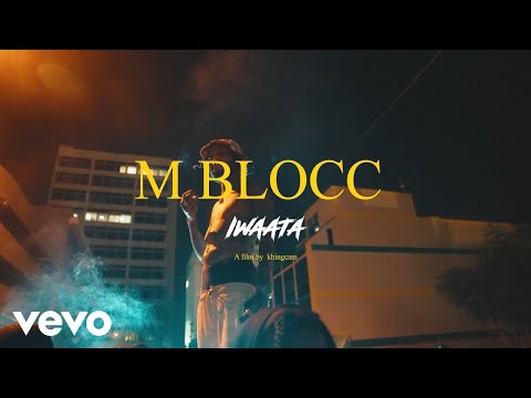 IWaata - M Blocc (Official Video)