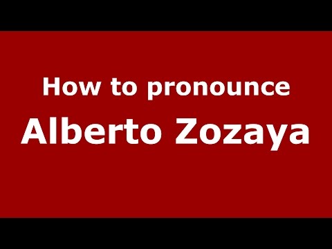 How to pronounce Alberto Zozaya (Spanish/Argentina) - PronounceNames.com