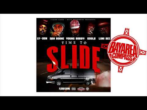 LV Tha Don, Goola, Young Bobby Jr, Dan Boone, Luni Bee - Time To Slide [BayAreaCompass] @LuniBee100