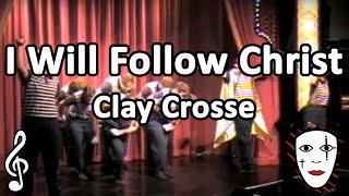 I Will Follow Christ - Clay Crosse - Mime Song