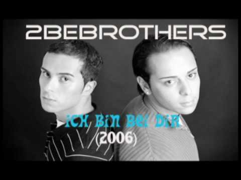 2bebrothers - ich bin bei dir(2006)