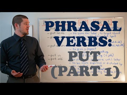 Phrasal Verbs - Expressions with 'PUT' (PART 1 of 2)