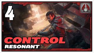 CONTROL Resonant | Part 4