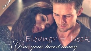 Eleanor + Beck - Give your heart away [The Royals +1x06]