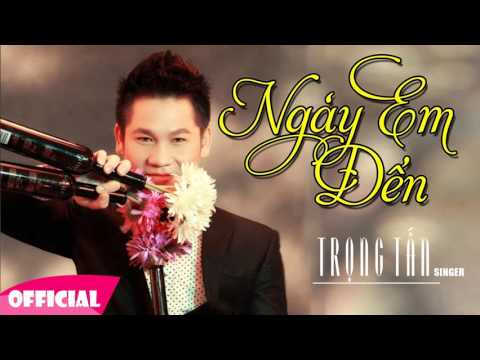 NGÀY EM ĐẾN