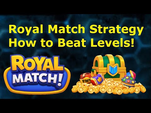 Royal Match Strategy - How to Beat Levels