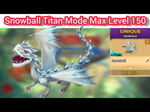 SNOWBALL Max Level 150 Titan Mode - Unique Sandbuster - Dragons: Rise Of Berk