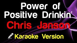 🎤 Chris Janson - Power of Positive Drinkin&#39; (Karaoke Version)