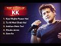 Top 5 Songs Of KK All Time Best Of KK Jukebox Zara Sa Khuda Jaane Tu Hi Meri Shab Hai