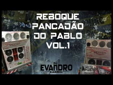 cd reboque  pancadão  do pablo volume 1. dj Evandro carniel