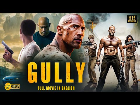 Gully (Full Movie) | English | Dwayne Johnson, Jason Statham, Vin Diesel | Action Crime Thriller HD