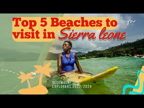 5 BEACHES TO EXPLORE IN SIERRA LEONE 2023/2024