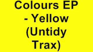 Untidy DJs - The Colours EP - Yellow (Untidy Trax)