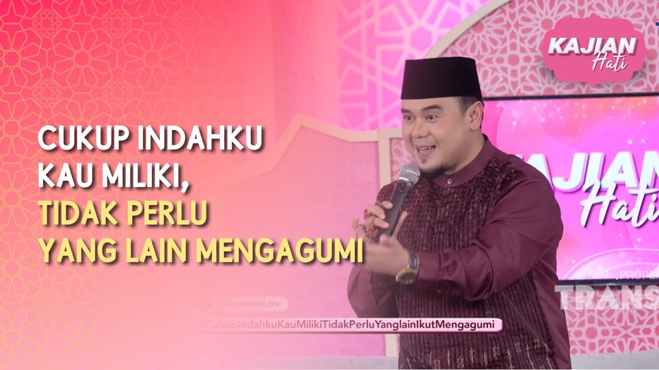 Cukup Indahku Kau Miliki, Tidak Perlu yang Lain Mengagumi - KAJIAN HATI (20/06/26) P4