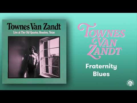 Townes Van Zandt - Fraternity Blues (Live)  (Official Audio)