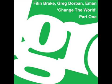 Filin Brake, Greg Dorban, Eman - 'Change The World' (Originals)