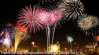 Celebration - Day 26 | 30-Day Composition Challenge (Theme: Birthday)