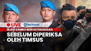 LIVE: Irjen Ferdy Sambo Jalani Pemeriksaan, Beri Keterangan Sebelum Diperiksa oleh Timsus
