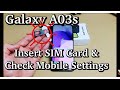 Galaxy A03s How To Insert SIM Card Check Mobile Settings