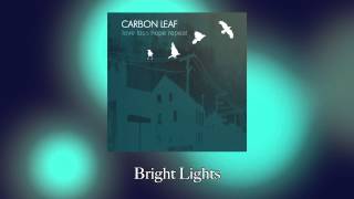 Carbon Leaf - Bright Lights [Official Audio]