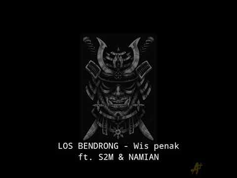 Los Bendrong - Wis penak ft. S2M & NAMIAN (Unofficial Lyric Video)