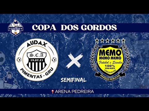 COPA DOS GORDOS!!! Audax x Memo Memo 🏆