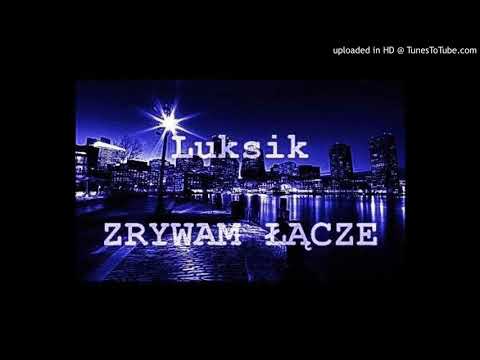Luksik-Zrywam Łącze