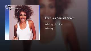 Love Is A Contact Sport - Whitney Houston