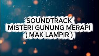 Download lagu Soundtrack Misteri Gunung Merapi ( Mak Lampir ) mp3