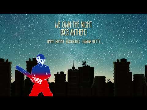 Timmy Trumpet X Blasterjaxx - We Own The Night (Ft. Chandan Shetty) [RCB Anthem] FESTIVAL MIX