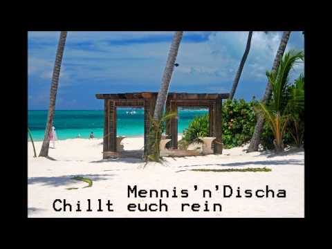 Mennis'N'Discha - Chillt euch rein HD HQ