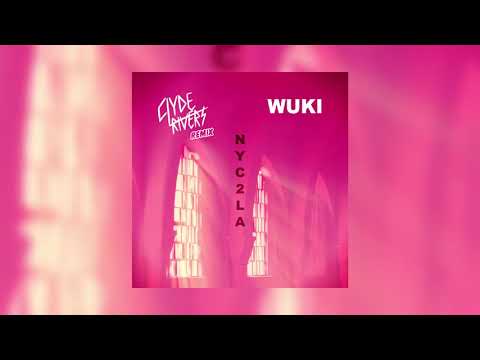Wuki - NYC2LA (Clyde Rivers Remix)