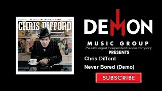 Chris Difford - Never Bored - Demo