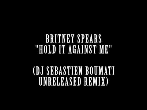 Britney Spears - Hold It Against Me (Sebastien Boumati Rmx)