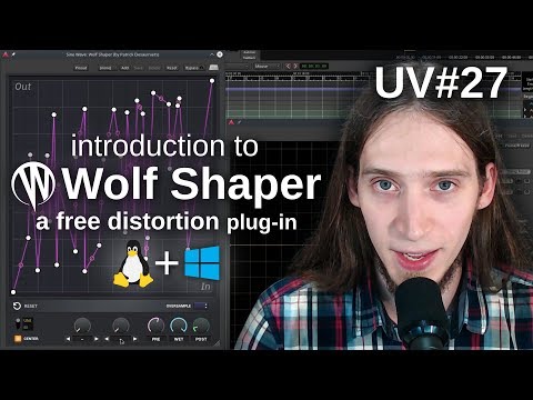 UV#27 Wolf Shaper: introduction - an awesome and free waveshaping plug-in