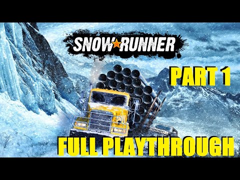 SNOWRUNNER Gameplay Walkthrough Part 1 / First Garage / Alaska