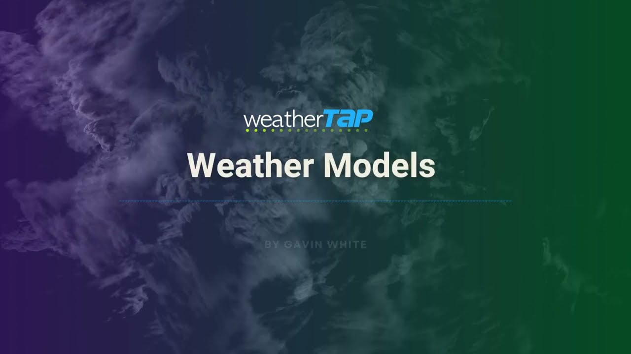 Guide to Using Weather Models