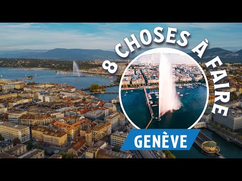 Genève : 8 choses à ne pas manquer pendant votre voyage